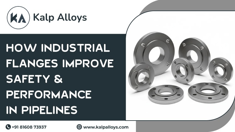 How Industrial Flanges Improve Safety & Performance in Pipelines