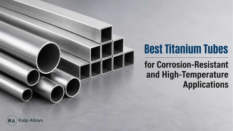 Best Titanium Tubes for Corrosion-Resistant and High-Temperature Applications