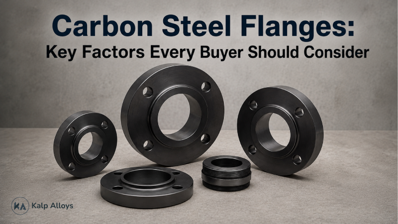 Carbon Steel Flanges: Key Factors Every Buyer Should Consider