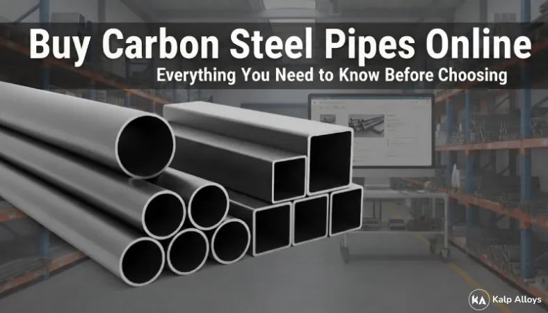 Buy Carbon Steel Pipes Online: Everything You Need to Know Before Choosing