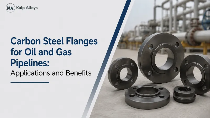 Carbon Steel Flanges for Oil and Gas Pipelines: Applications and Benefits