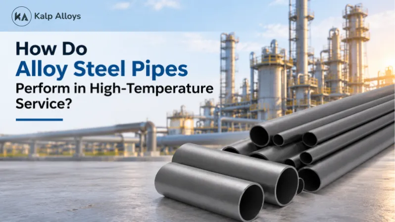 How Do Alloy Steel Pipes Perform in High-Temperature Service?