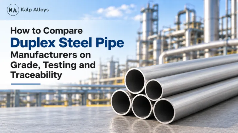 How to Compare Duplex Steel Pipe Manufacturers on Grade, Testing and Traceability