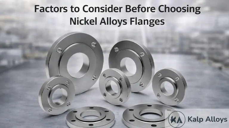 Factors To Consider Before Choosing Nickel Alloys Flanges