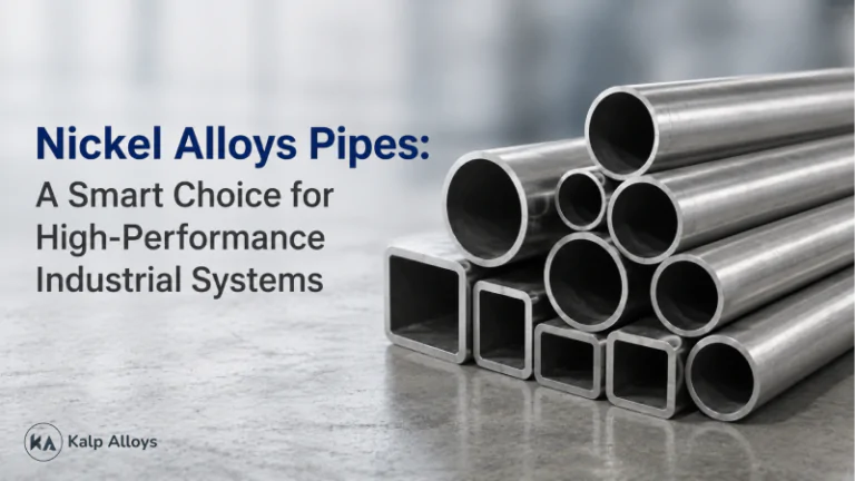 Nickel Alloys Pipes: A Smart Choice for High-Performance Industrial Systems